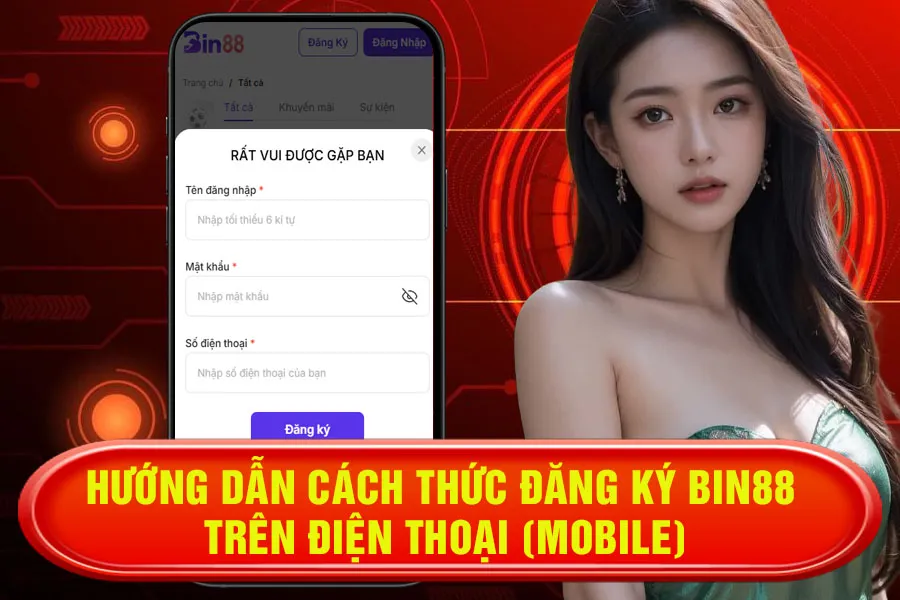 Hướng Dẫn Cách Thức Đăng Ký Bin88 Trên Điện Thoại (Mobile)